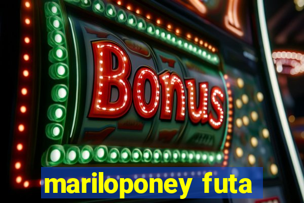 mariloponey futa